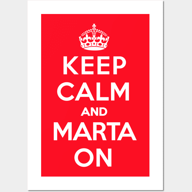 Keep Calm and Marta on - [Roufxis-TP] Wall Art by Roufxis